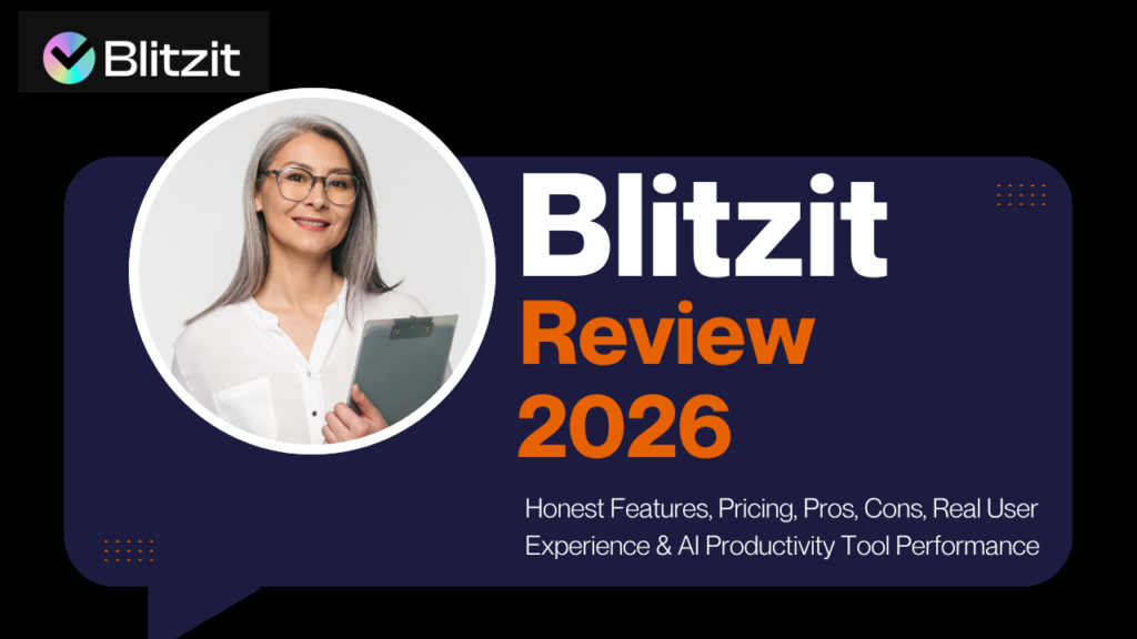 Blitzit Review 2026: Honest Features, Pricing, Pros, Cons, Real User Experience & AI Productivity Tool Performance