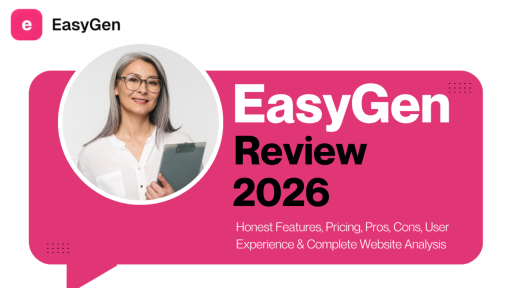 EasyGen Review 2026: Honest Features, Pricing, Pros, Cons, User Experience & Complete Website Analysis