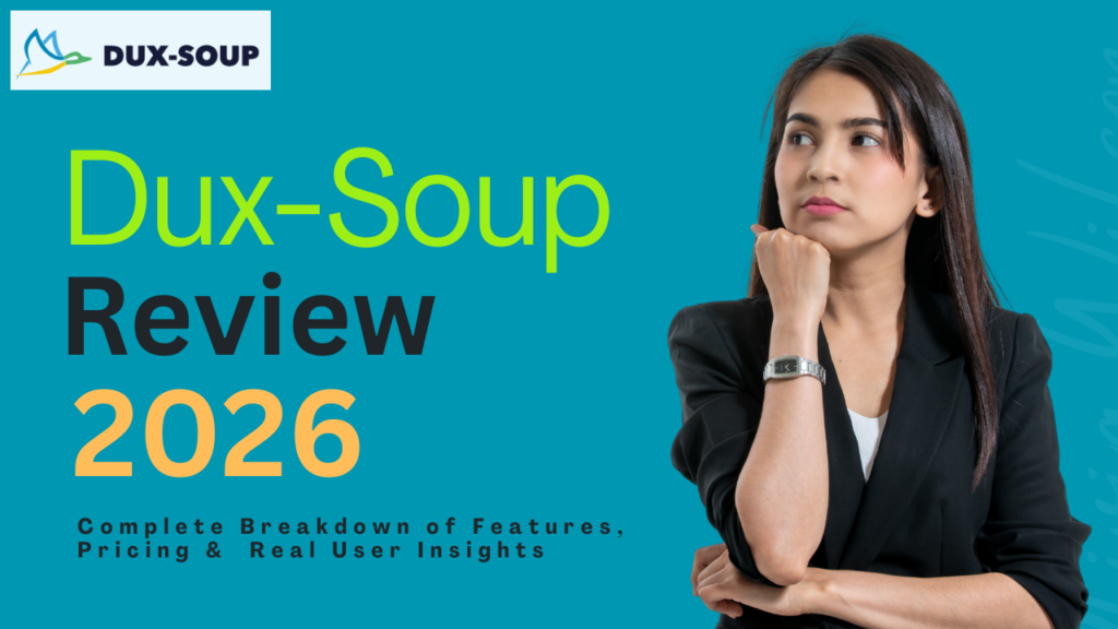 Dux-Soup Review : Complete Breakdown of Features, Pricing & Real User Insights in 2026