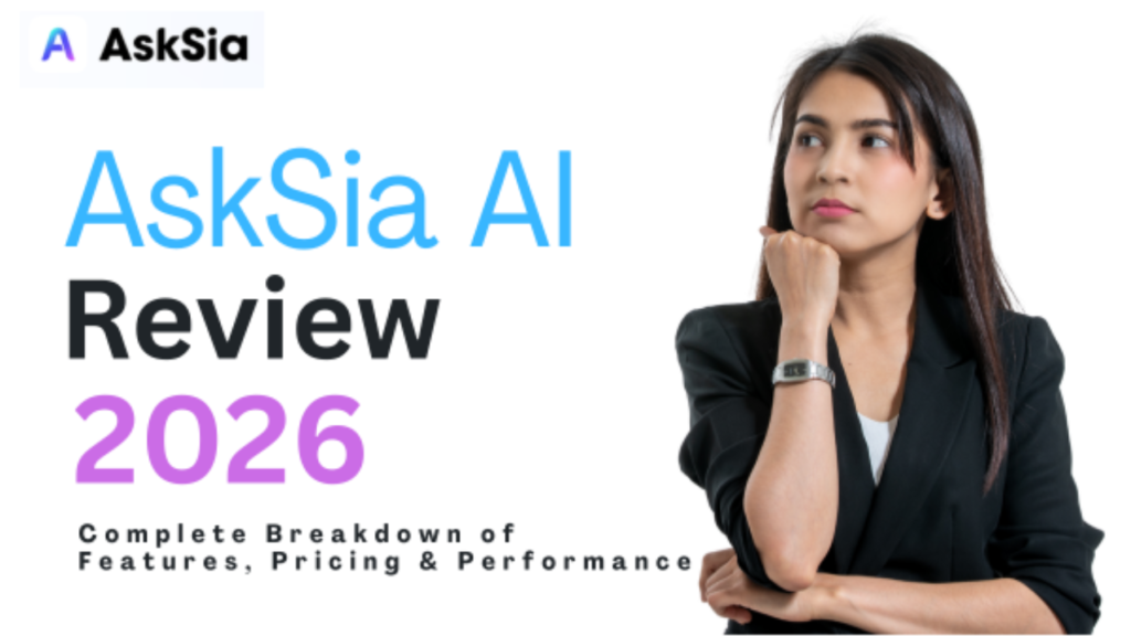 AskSia AI Review 2026: Complete Breakdown of Features, Pricing & Performance