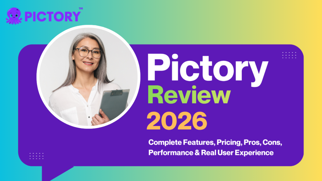 Pictory Review 2026: Complete Features, Pricing, Pros, Cons, Performance & Real User Experience