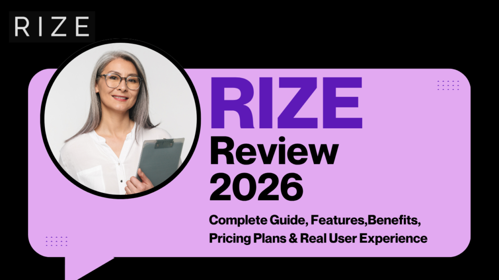 Rize Review 2026: Complete Guide, Features,Benefits, Pricing Plans & Real User Experience